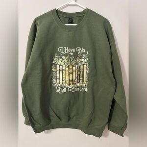 NWOT Gildan I Have No Shelf Control sweatshirt green cozy